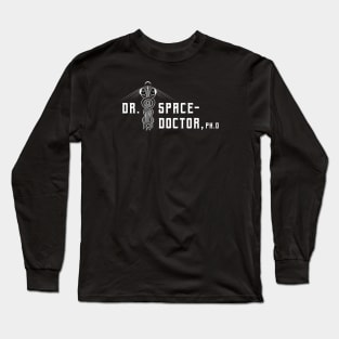 Dr. Space Doctor, PhD Long Sleeve T-Shirt